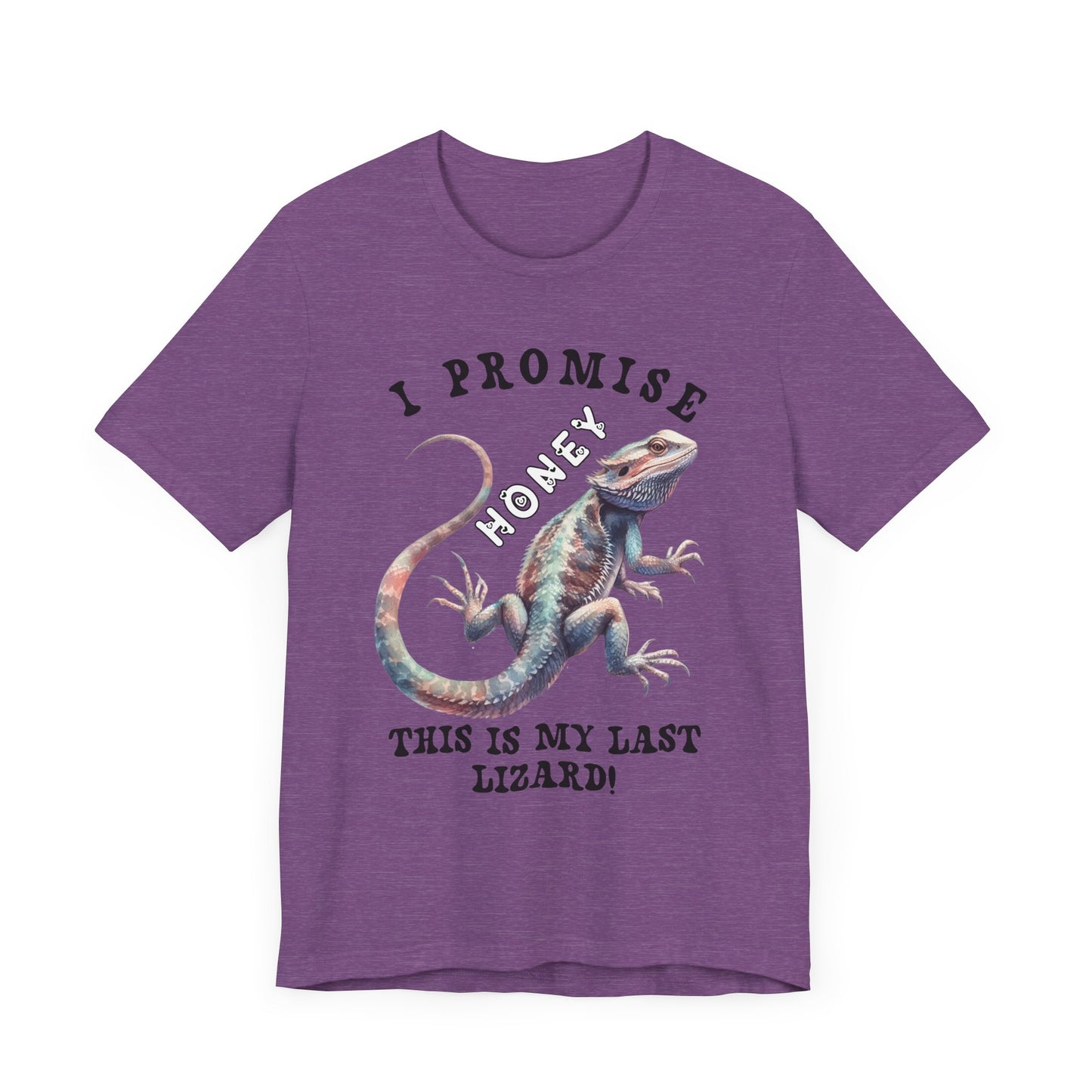 "I Promise Honey This is My Last Lizard" Unisex Jersey Tee - Casual Everyday Wear - Great for Reptile Lovers