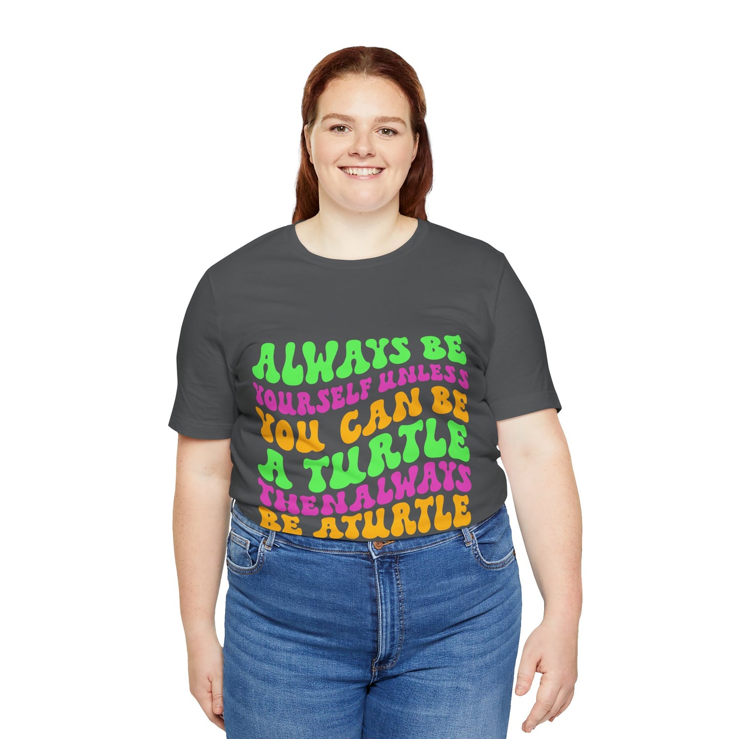 "Always Be a Turtle" Unisex Jersey Tee - Casual Everyday Wear - Great for Reptile Lovers
