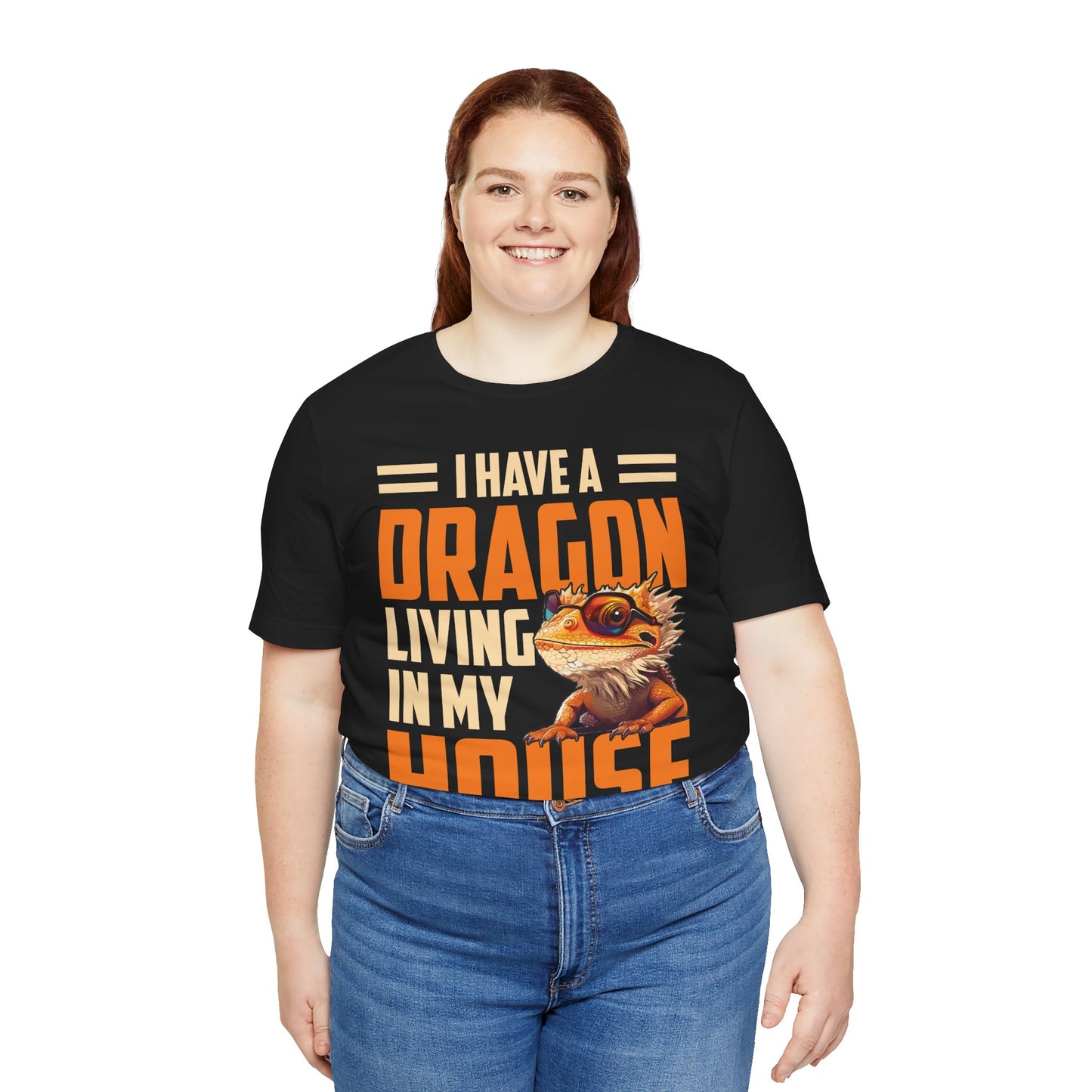 "I Have a Dragon Living in My House" Print Unisex Jersey Tee - Casual Everyday Wear - Great for Reptile Lovers