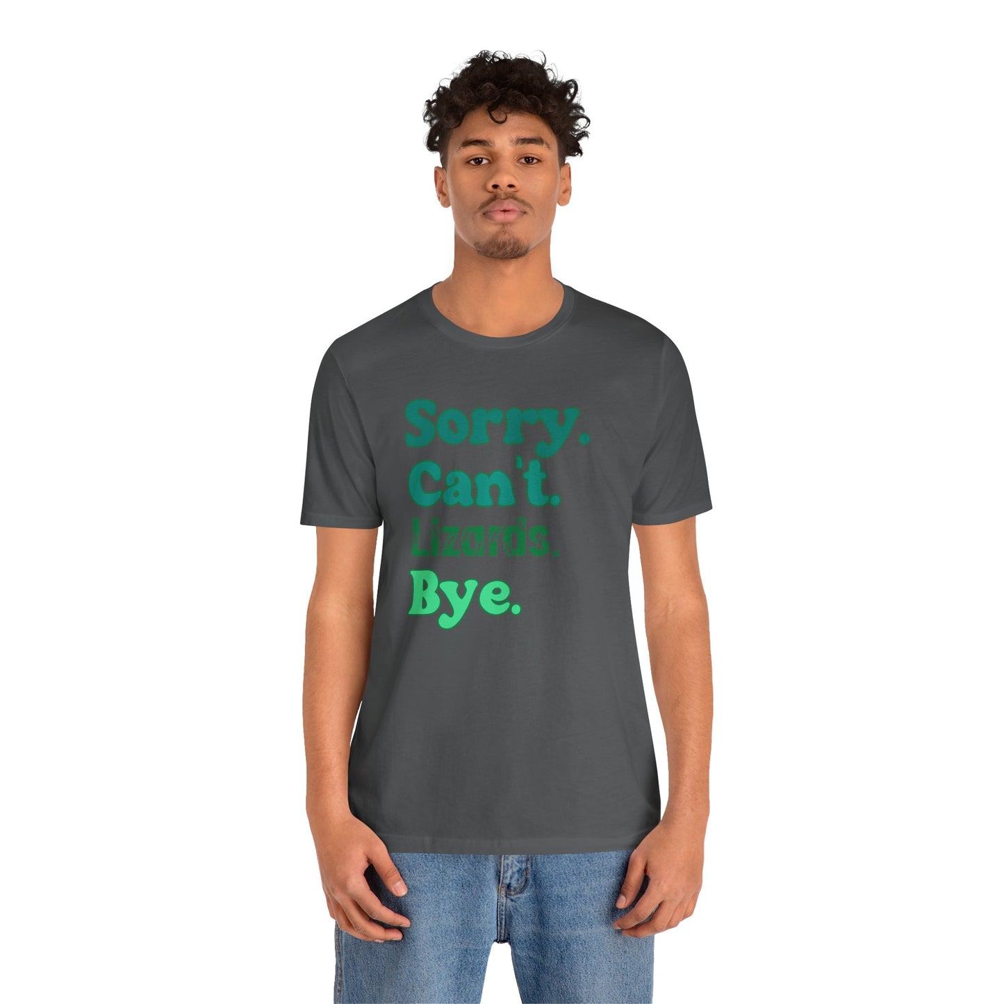 "Sorry Can't Lizards Bye" Unisex Jersey Tee - Casual Everyday Wear - Great for Reptile Lovers