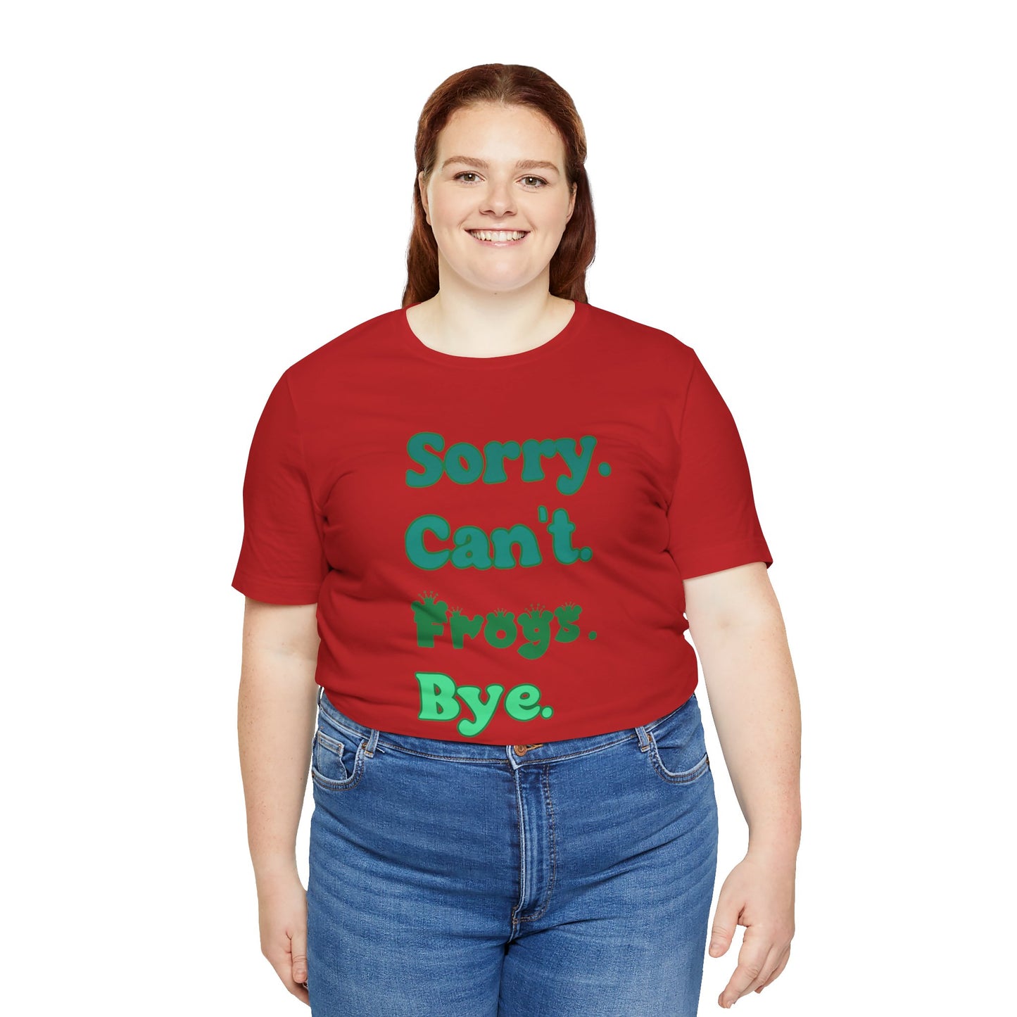 "Sorry Frogs" Unisex Jersey Tee - Casual Everyday Wear - Great for Reptile Lovers