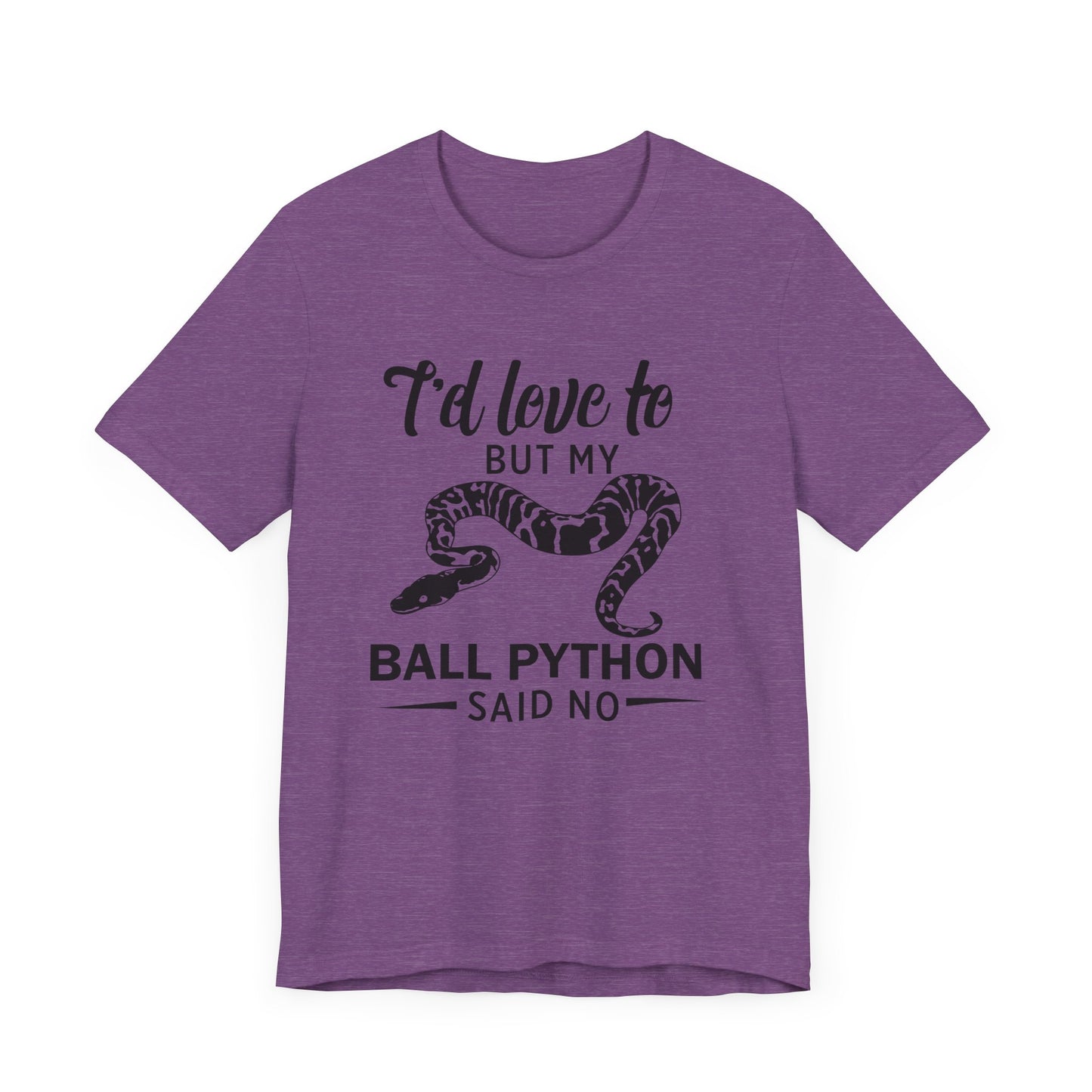"Ball Python Said No" Unisex Jersey Tee - Casual Everyday Wear - Great for Reptile Lovers