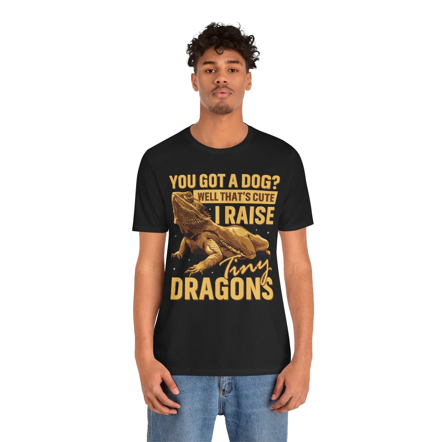 "You Got a Dog? Cute" Print Unisex Jersey Tee - Casual Everyday Wear - Great for Reptile Lovers