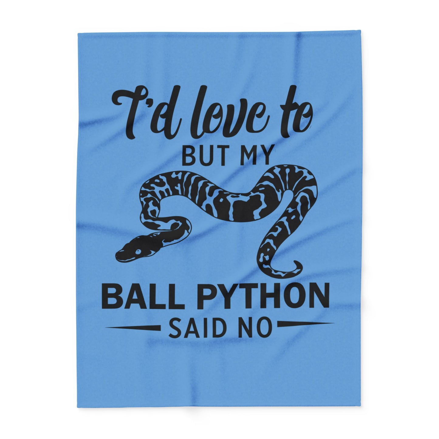 "My Ball Python Said No" Cozy Arctic Fleece Blanket | Perfect for Home Decor, Gifting, and Cozy Nights - Snuggle up with a Reptile