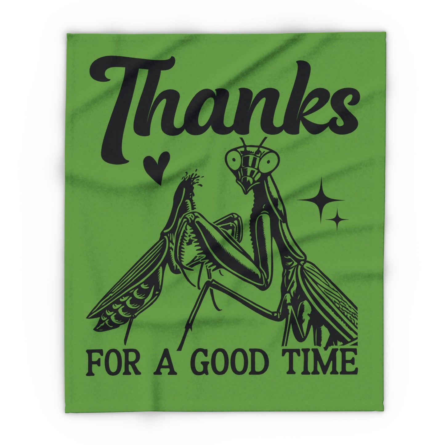 "Thanks for a Good Time" Cozy Arctic Fleece Blanket | Perfect for Home Decor, Gifting, and Cozy Nights - Snuggle up with a Mantis