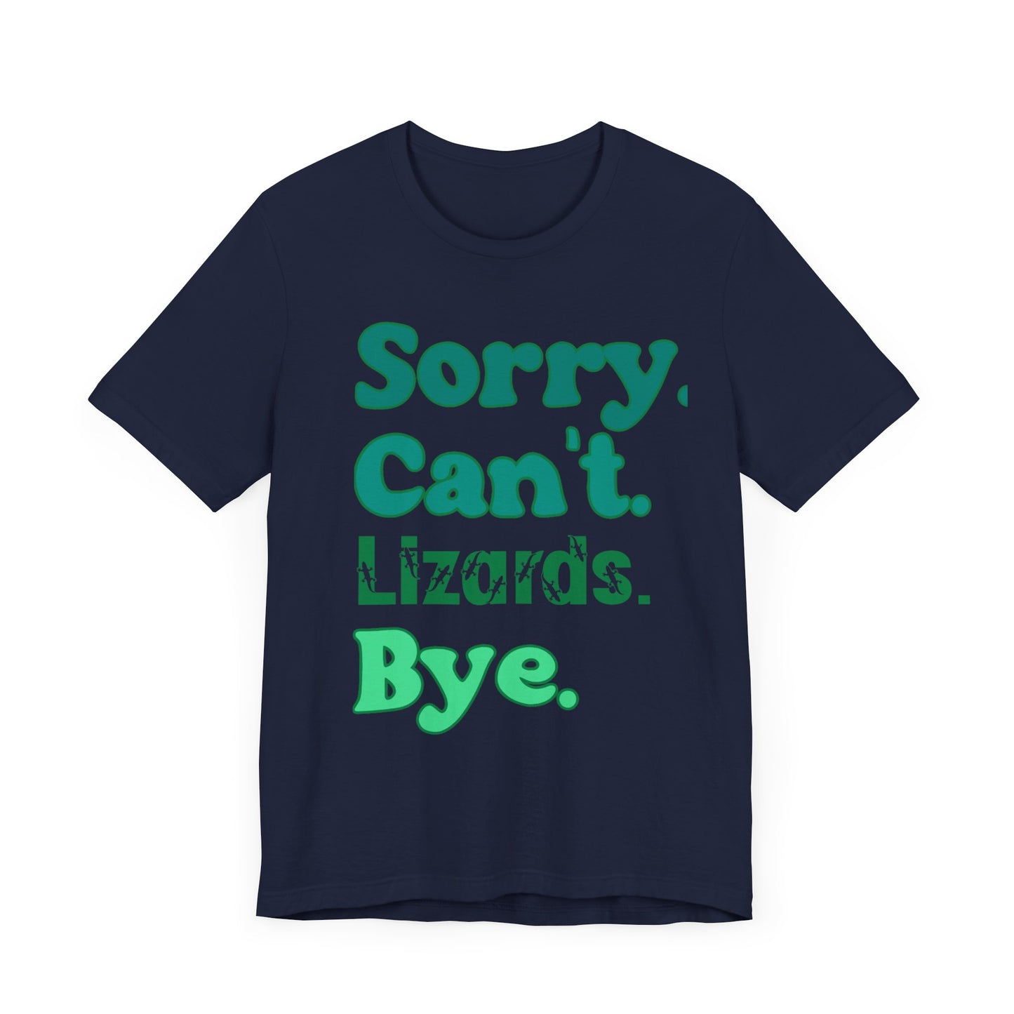 "Sorry Lizards" Unisex Jersey Tee - Casual Everyday Wear - Great for Reptile Lovers