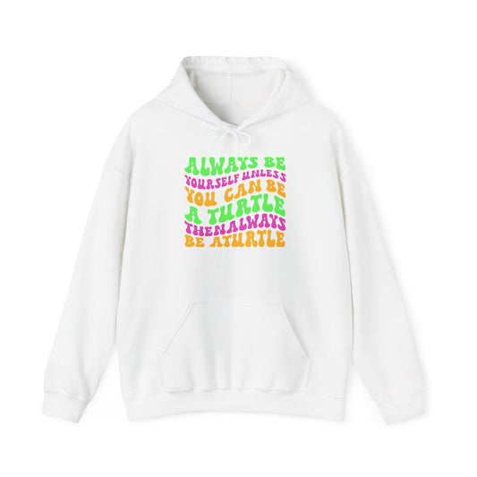 "Always Be a Turtle" Unisex Hooded Sweatshirt with Bold Print - Great for Reptile Lovers