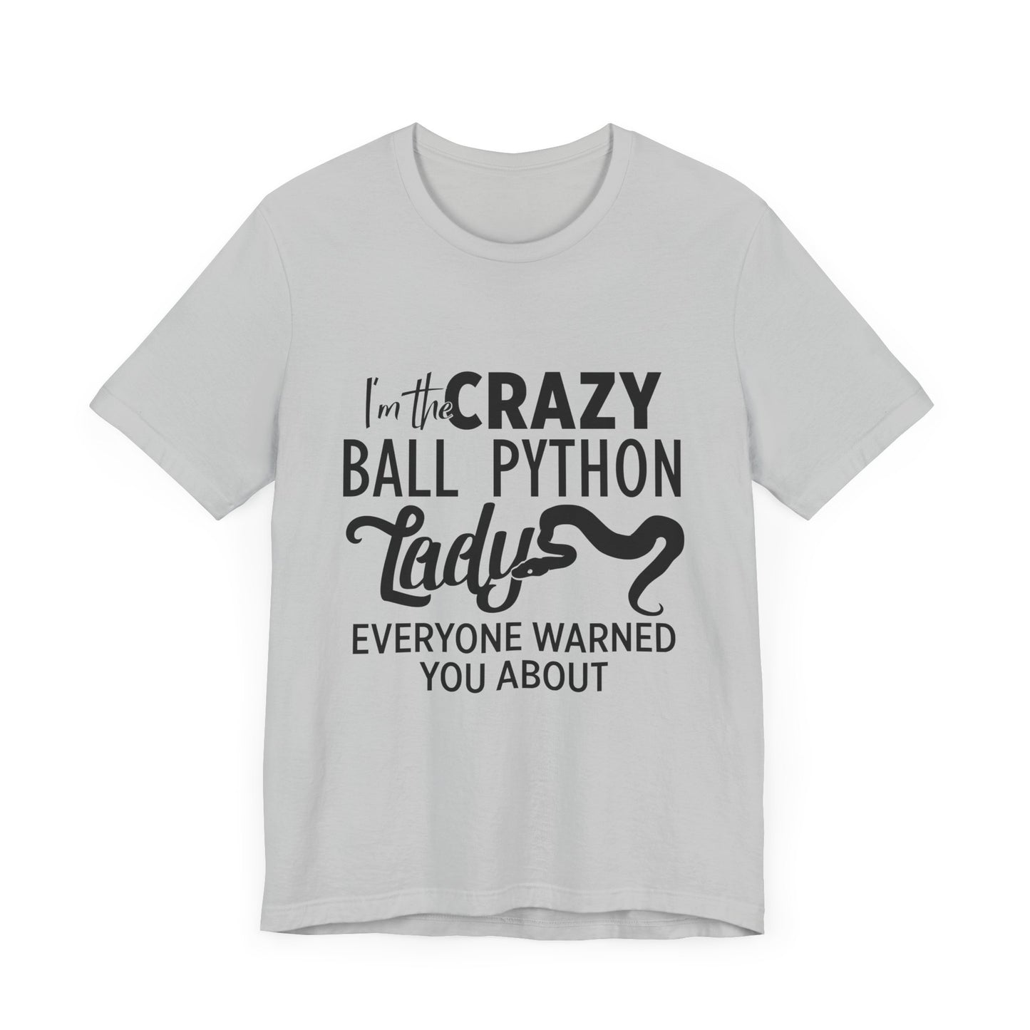 "Crazy Ball Python Lady" Unisex Jersey Tee - Casual Everyday Wear - Great for Reptile Lovers