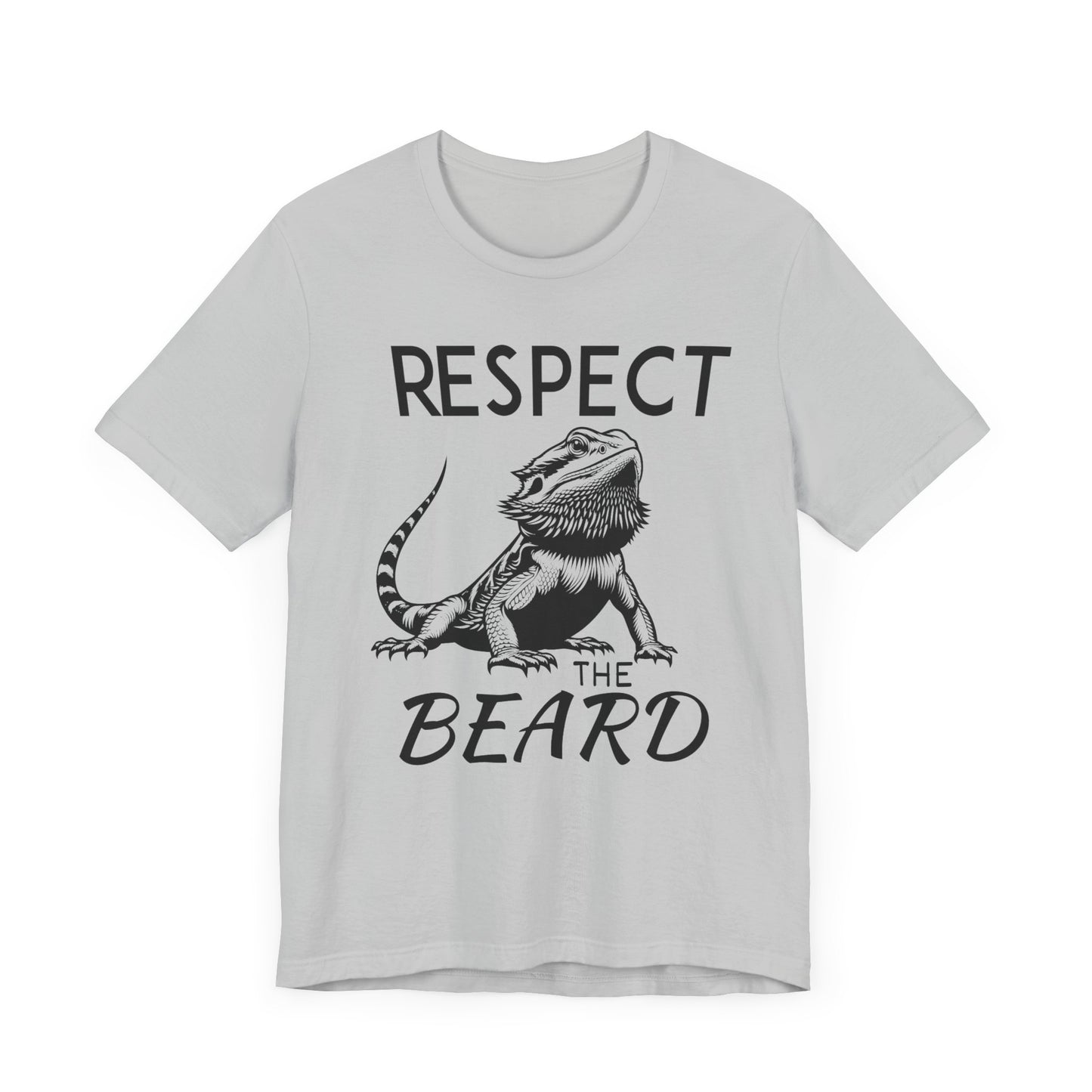 "Respect the Beard" Unisex Jersey Tee - Casual Everyday Wear - Great for Reptile Lovers