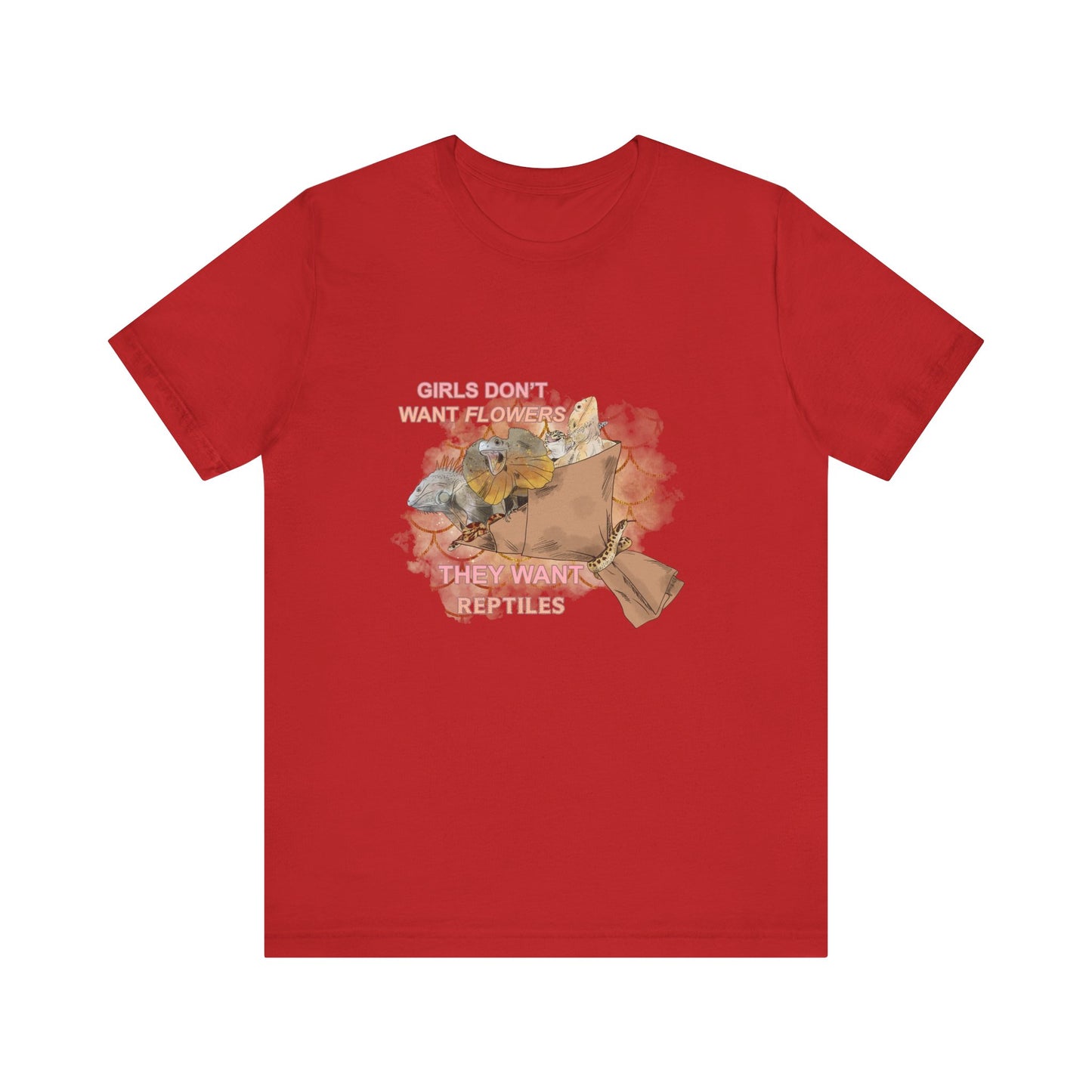 "Girls Don't Want Flowers" Unisex Jersey Tee - Casual Everyday Wear - Great for Reptile Lovers