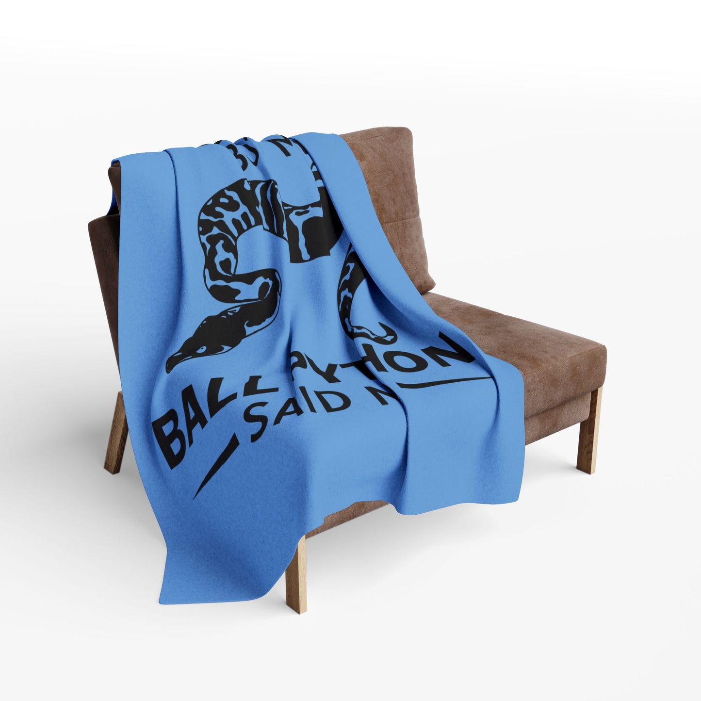 "My Ball Python Said No" Cozy Arctic Fleece Blanket | Perfect for Home Decor, Gifting, and Cozy Nights - Snuggle up with a Reptile