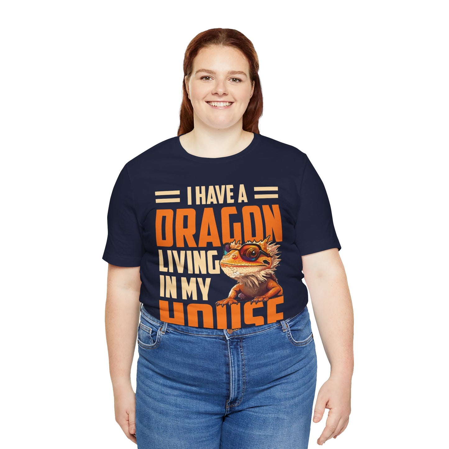 "I Have a Dragon Living in My House" Print Unisex Jersey Tee - Casual Everyday Wear - Great for Reptile Lovers