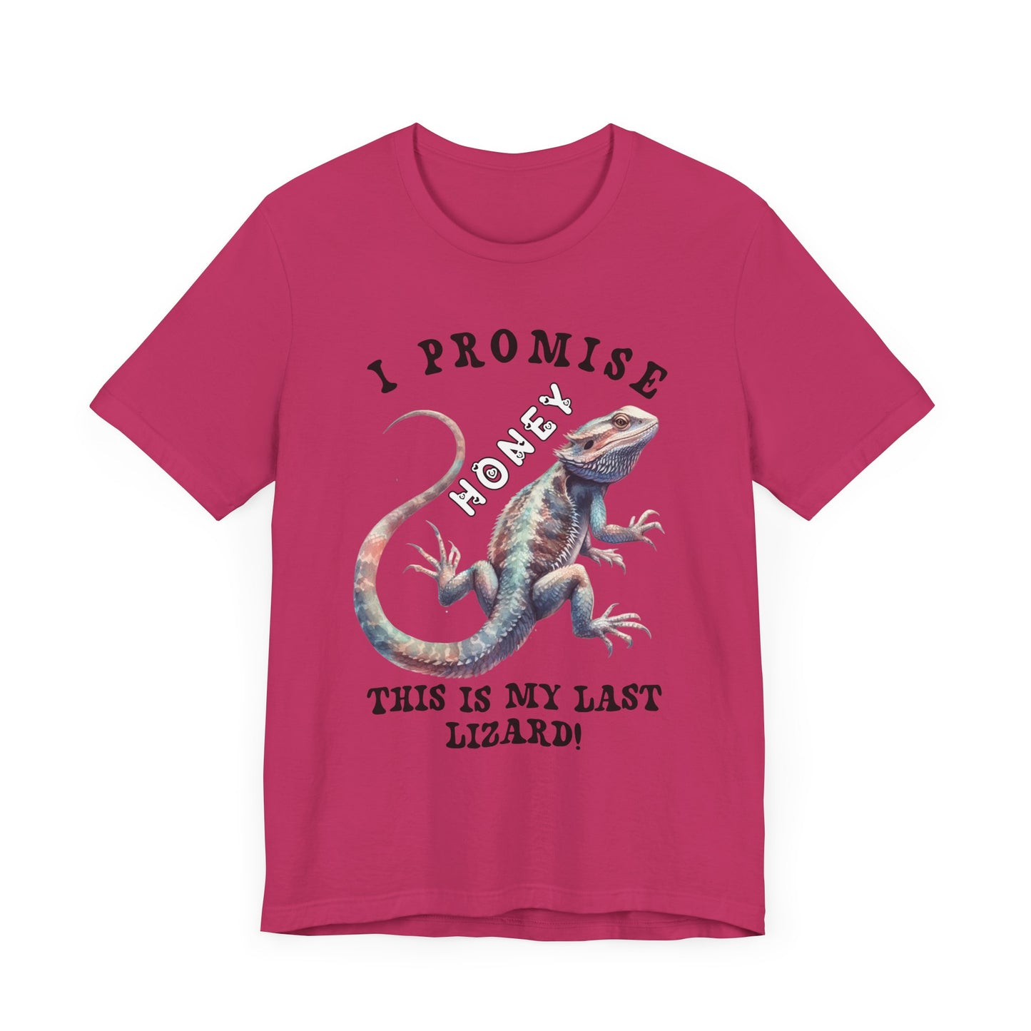 "I Promise Honey This is My Last Lizard" Unisex Jersey Tee - Casual Everyday Wear - Great for Reptile Lovers