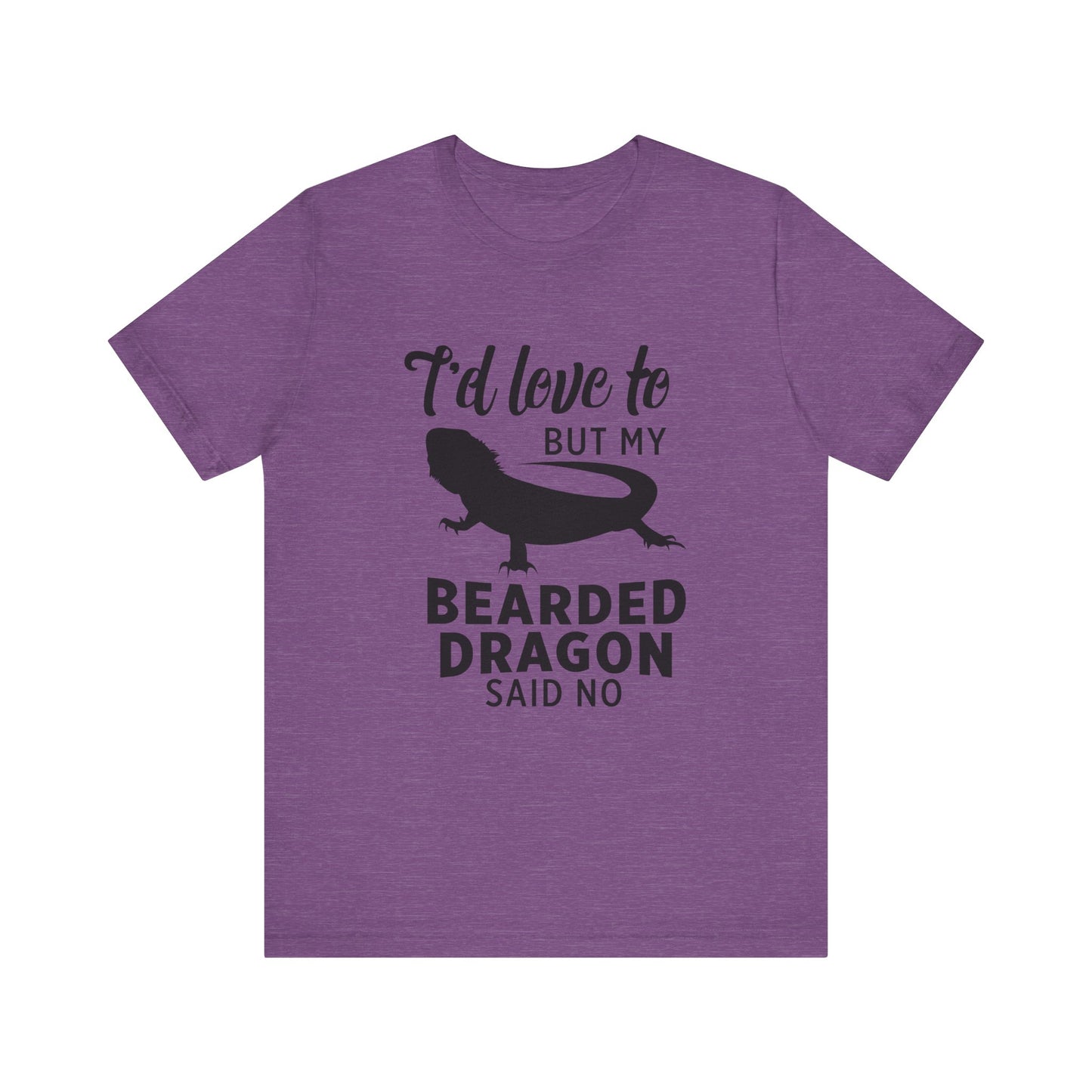 "Bearded Dragon Said No" Unisex Jersey Tee - Casual Everyday Wear - Great for Reptile Lovers