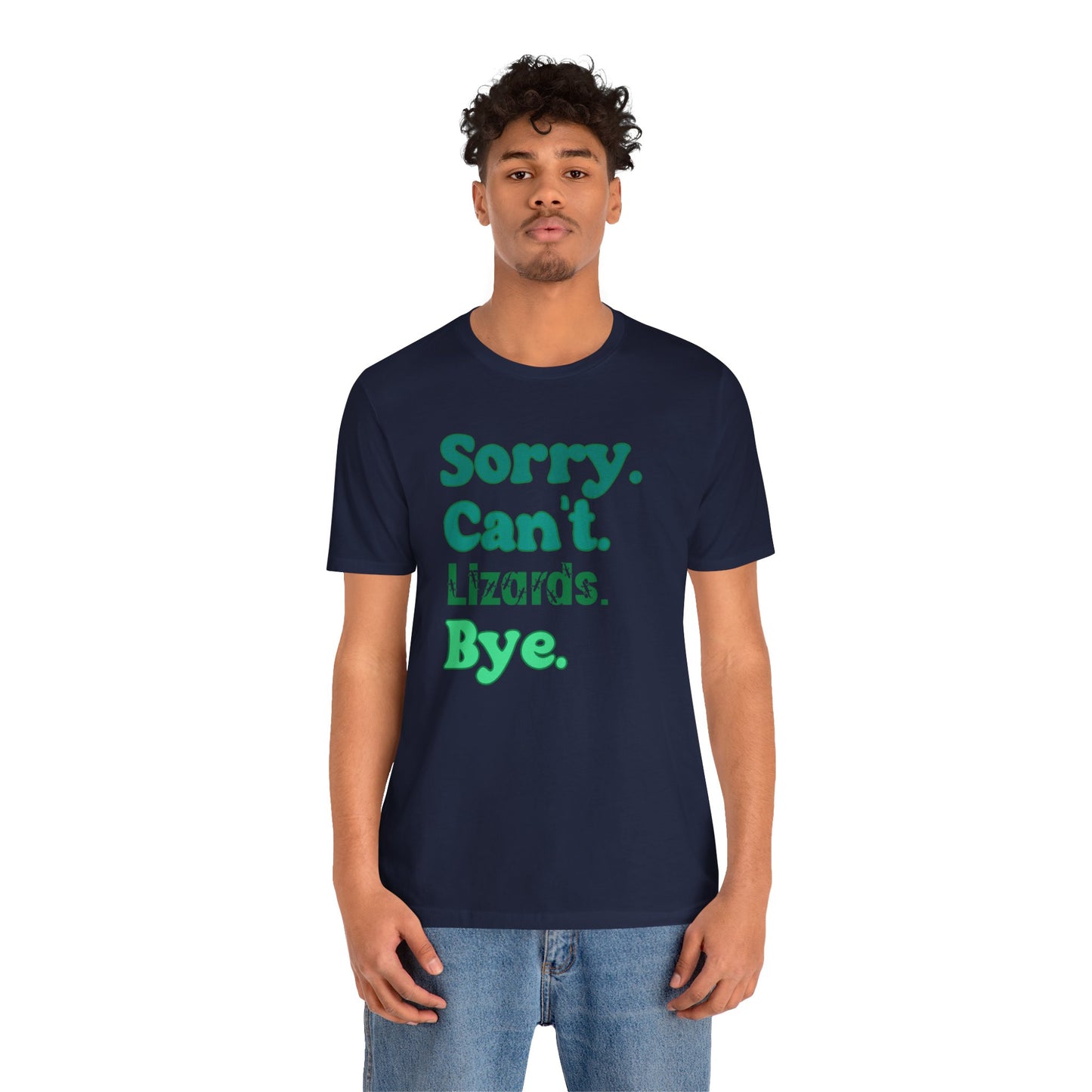 "Sorry Can't Lizards Bye" Unisex Jersey Tee - Casual Everyday Wear - Great for Reptile Lovers