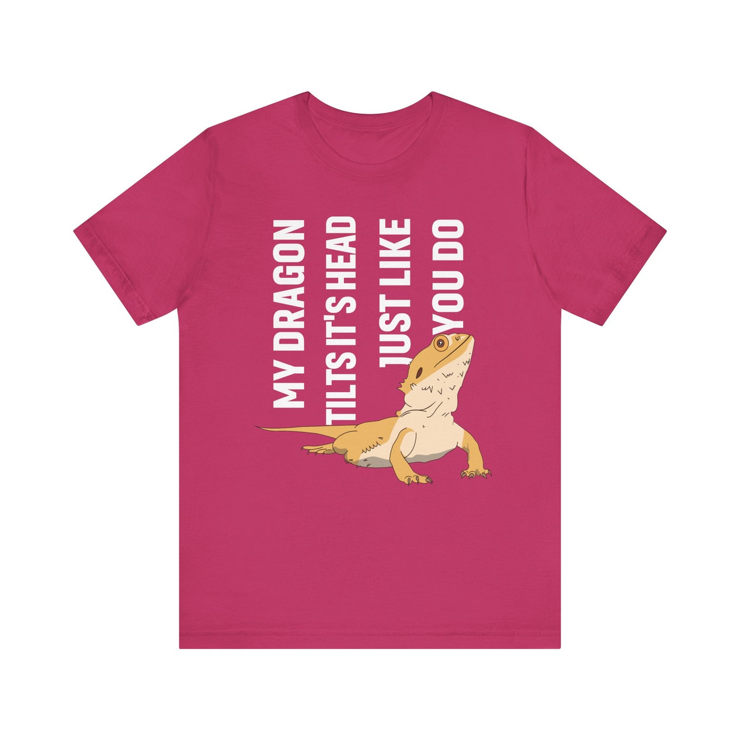 "My Dragon Tilts Its Head" Unisex Jersey Tee - Casual Everyday Wear - Great for Reptile Lovers