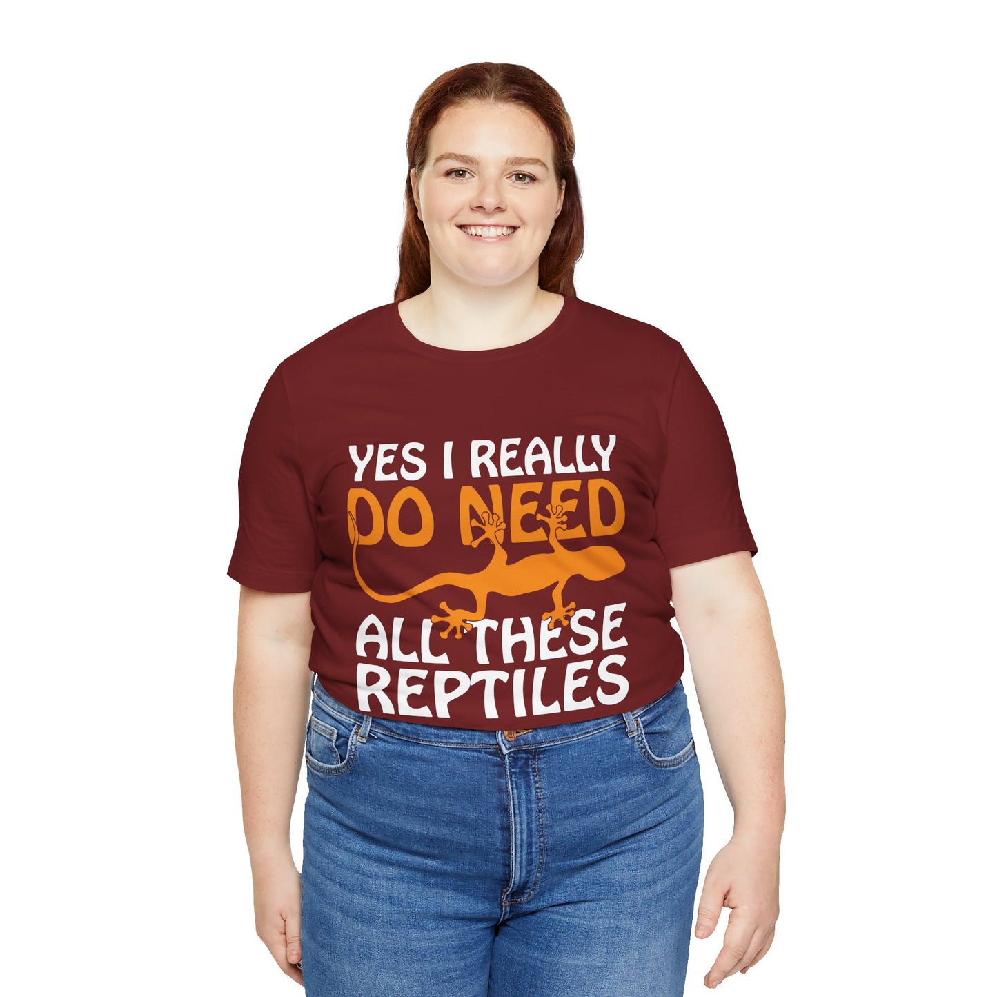 "Really Do Need All These Reptiles" Unisex Jersey Tee - Casual Everyday Wear - Great for Reptile Lovers