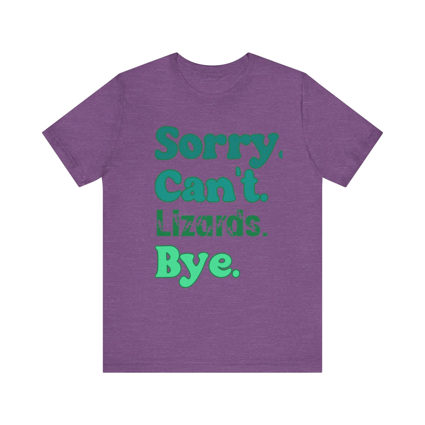 "Sorry Lizards" Unisex Jersey Tee - Casual Everyday Wear - Great for Reptile Lovers