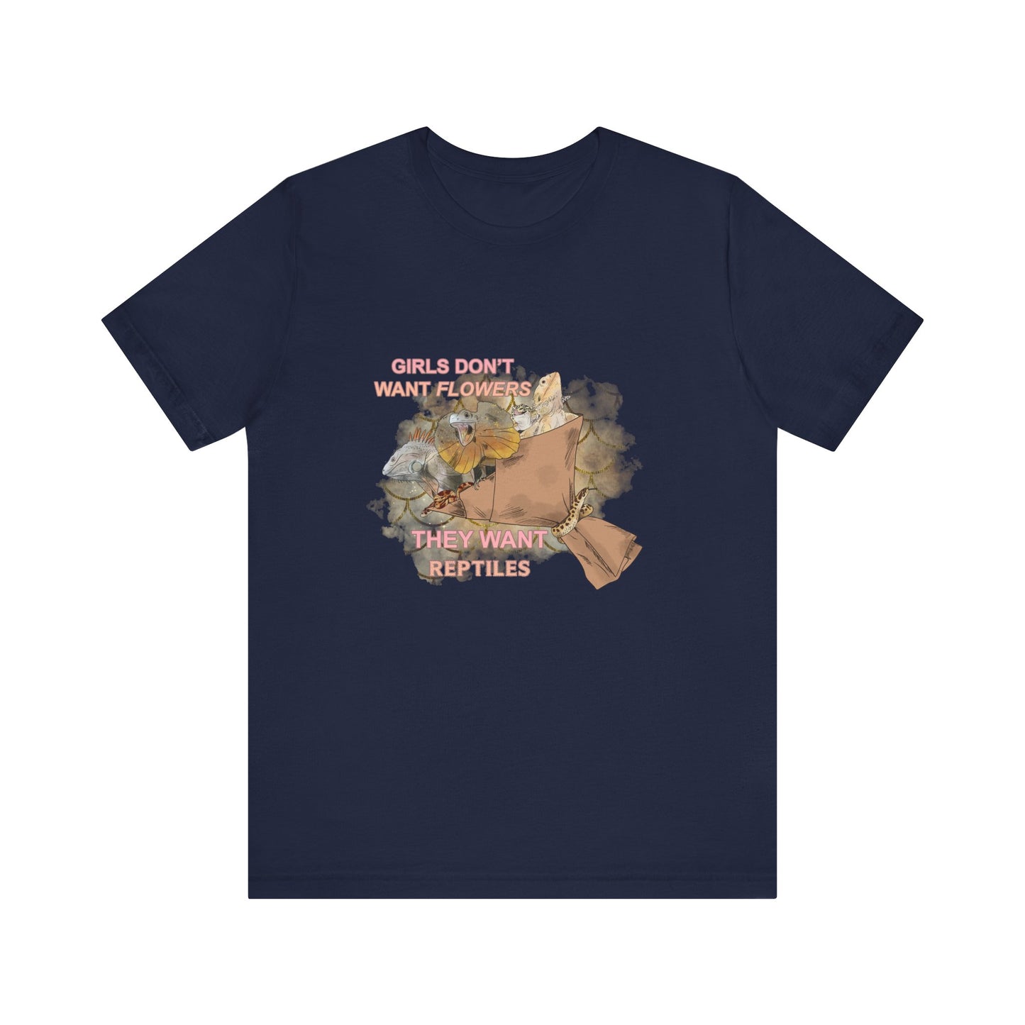 "Girls Don't Want Flowers" Unisex Jersey Tee - Casual Everyday Wear - Great for Reptile Lovers