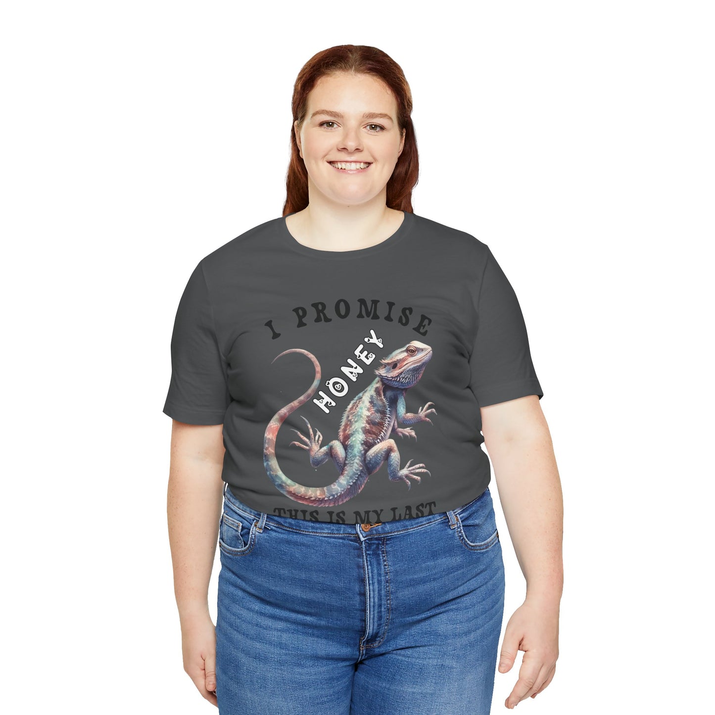 "I Promise Honey This is My Last Lizard" Unisex Jersey Tee - Casual Everyday Wear - Great for Reptile Lovers