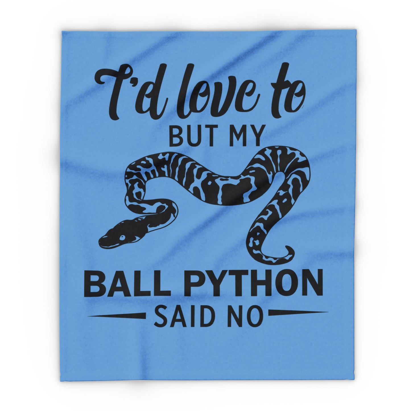 "My Ball Python Said No" Cozy Arctic Fleece Blanket | Perfect for Home Decor, Gifting, and Cozy Nights - Snuggle up with a Reptile