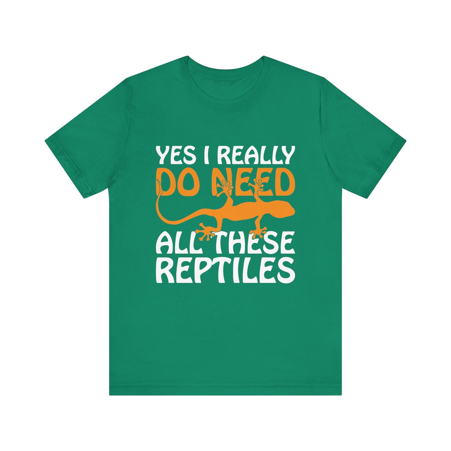 "Really Do Need All These Reptiles" Unisex Jersey Tee - Casual Everyday Wear - Great for Reptile Lovers