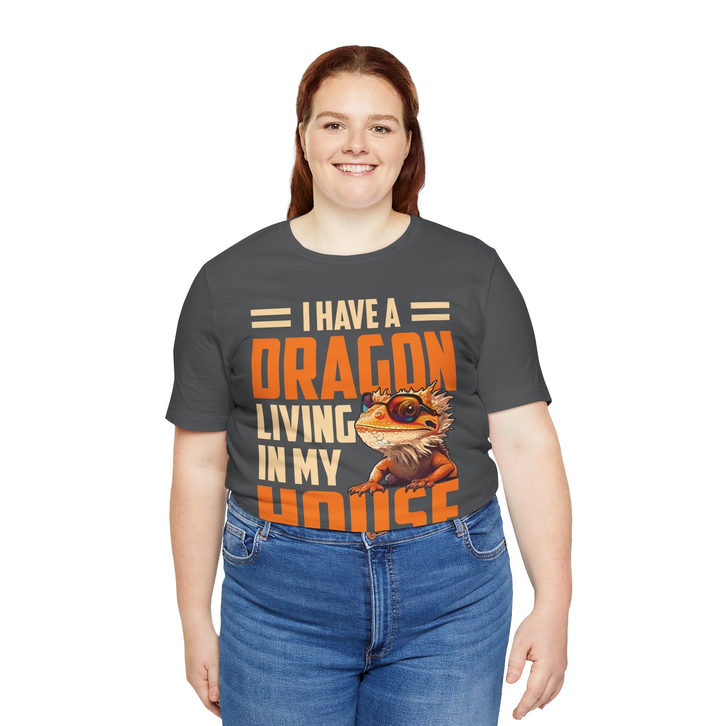 "I Have a Dragon Living in My House" Print Unisex Jersey Tee - Casual Everyday Wear - Great for Reptile Lovers