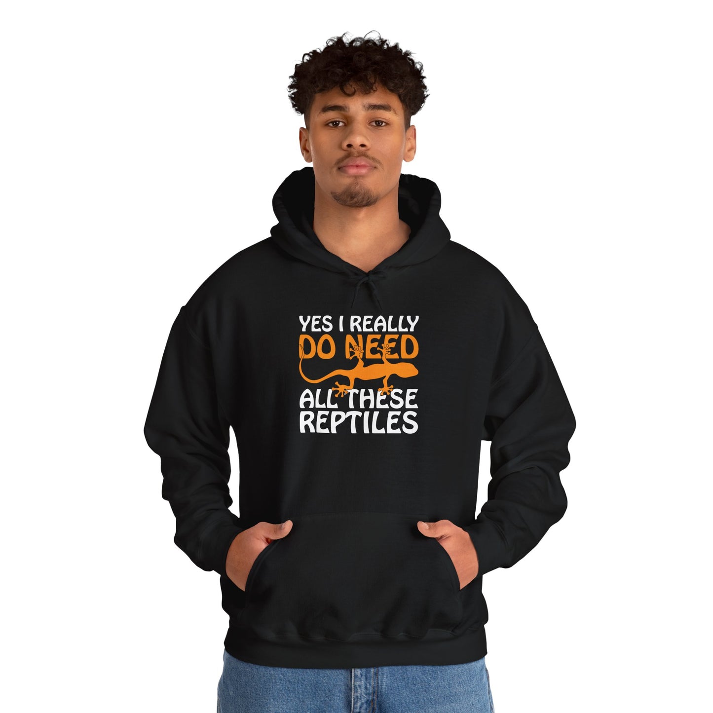 "Really Do Need All These Reptiles" Unisex Hooded Sweatshirt with Bold Print - Great for Reptile Lovers