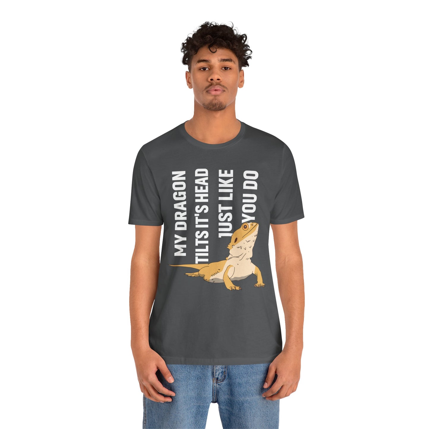 "My Dragon Tilts Its Head" Unisex Jersey Tee - Casual Everyday Wear - Great for Reptile Lovers