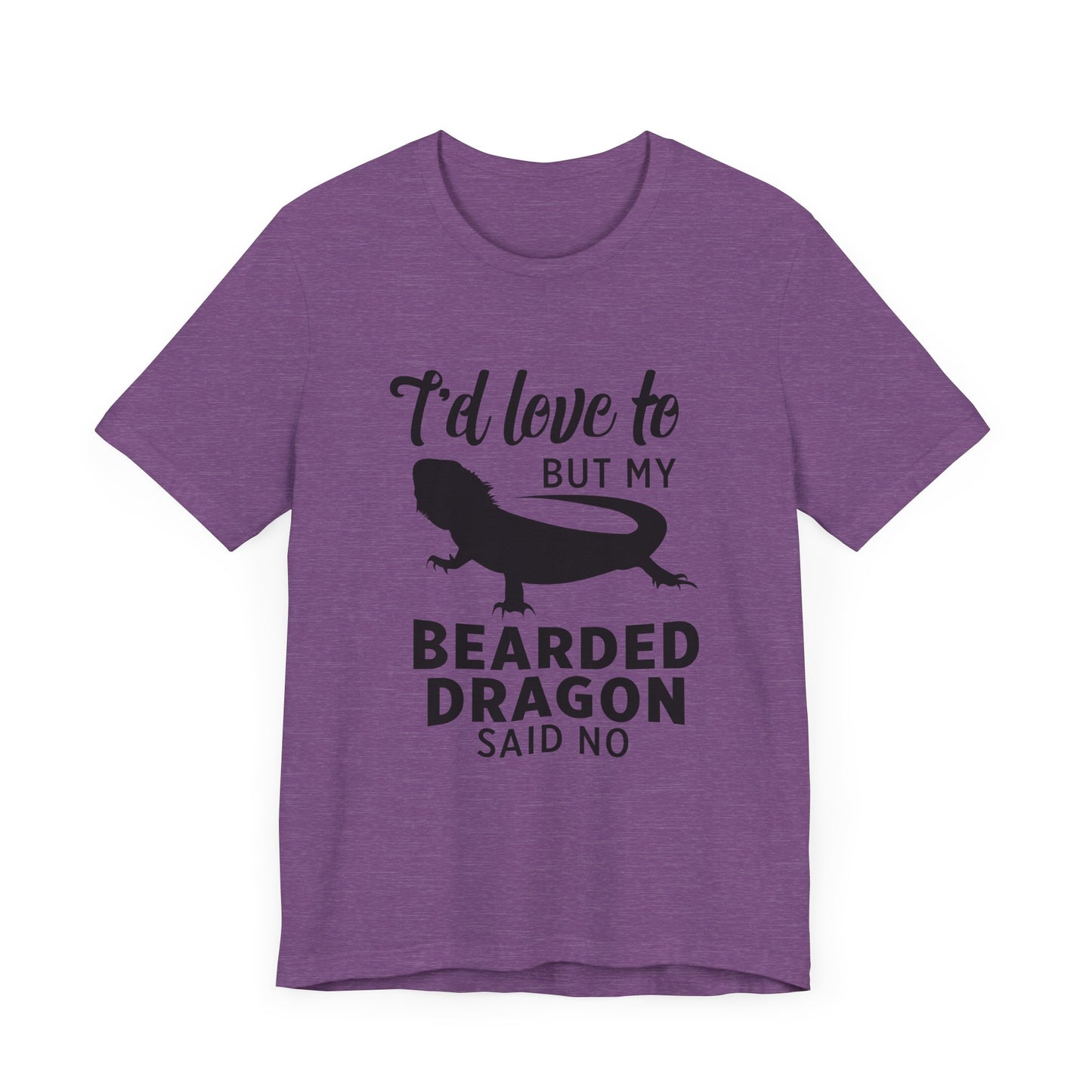 "Bearded Dragon Said No" Unisex Jersey Tee - Casual Everyday Wear - Great for Reptile Lovers