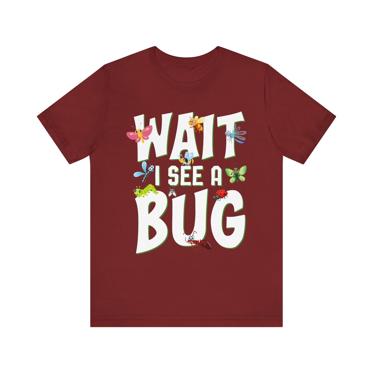 "I See a Bug" Print Unisex Jersey Tee - Casual Everyday Wear - Great for Insect Lovers