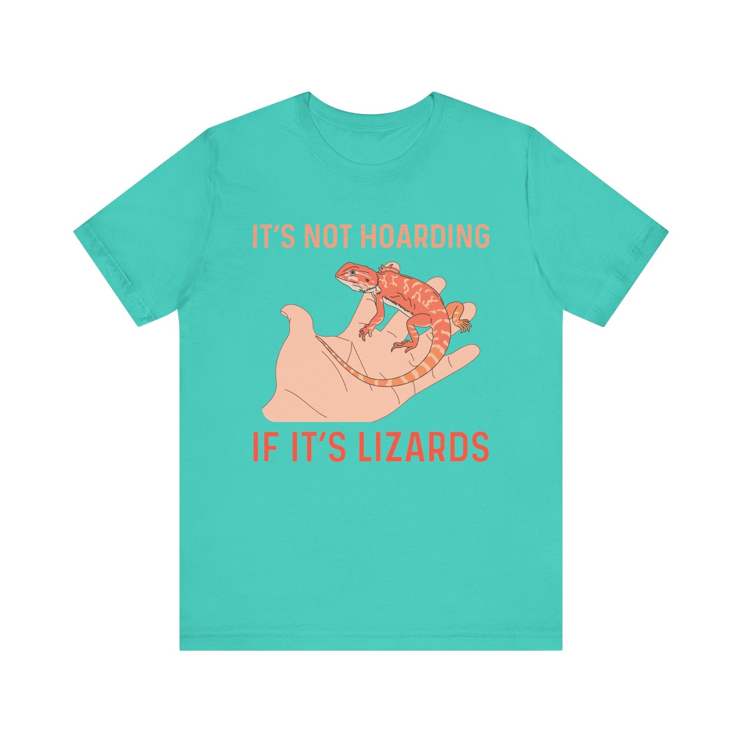 "It's Not Hoarding If It's Lizards" Unisex Jersey Tee - Casual Everyday Wear - Great for Reptile Lovers