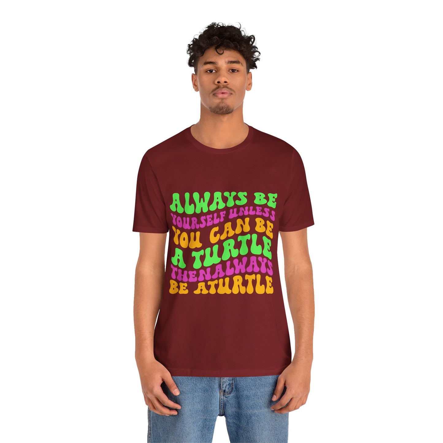 "Always Be a Turtle" Unisex Jersey Tee - Casual Everyday Wear - Great for Reptile Lovers
