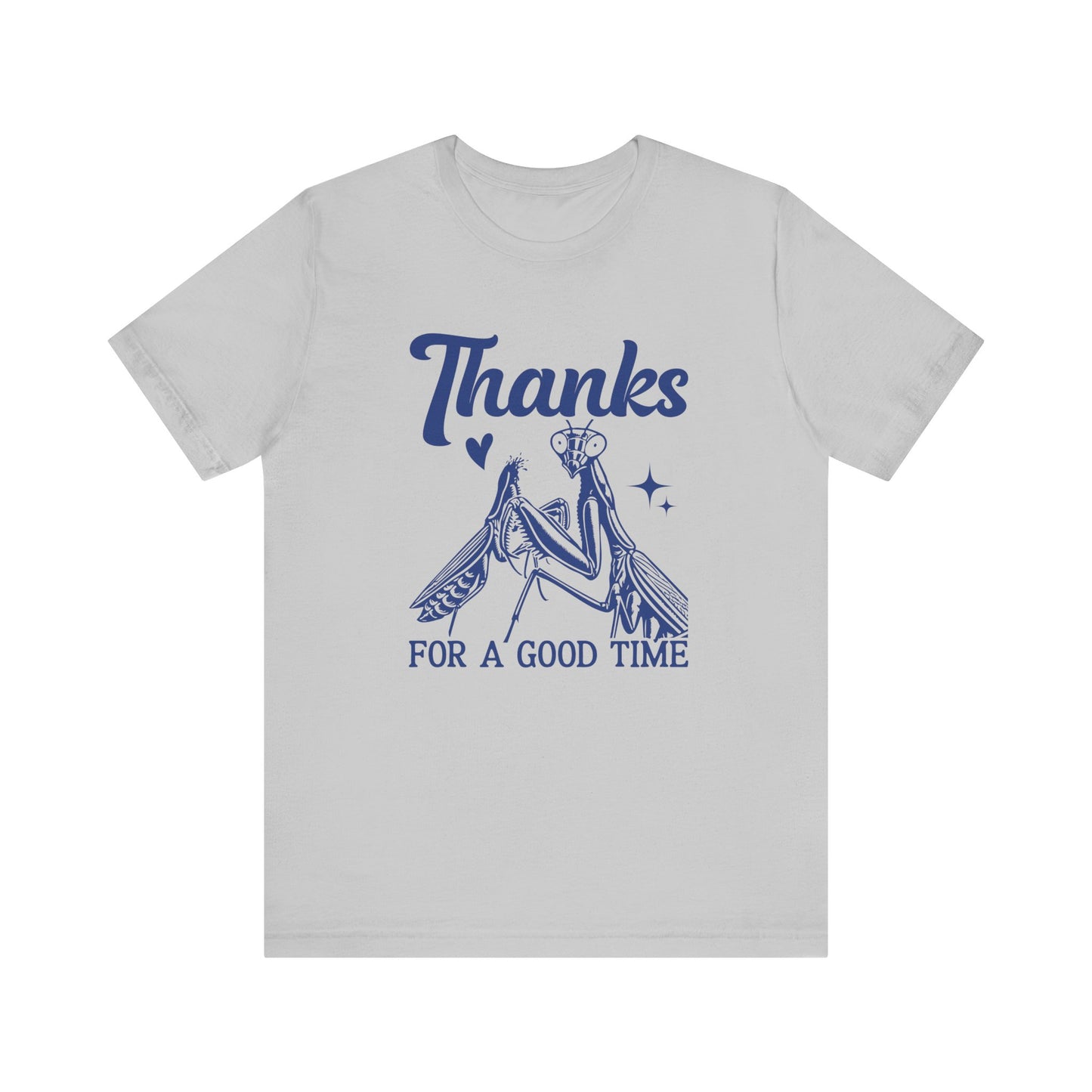 "Thanks for a Good Time" Print Unisex Jersey Tee - Casual Everyday Wear - Great for Reptile Lovers