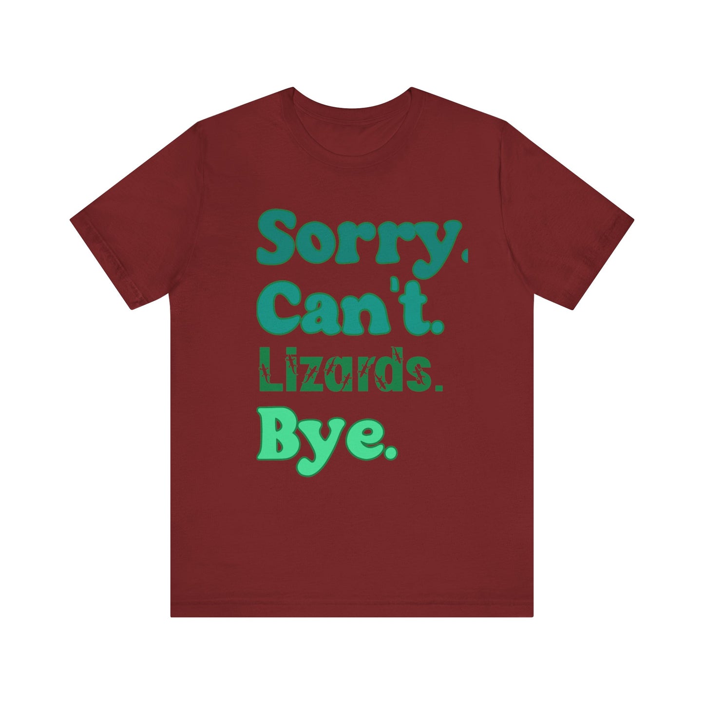 "Sorry Lizards" Unisex Jersey Tee - Casual Everyday Wear - Great for Reptile Lovers