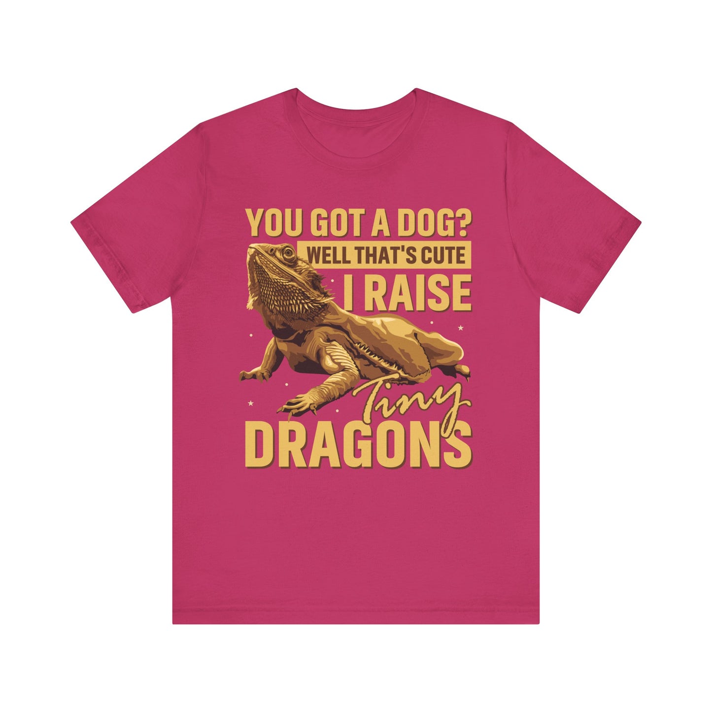 "You Got a Dog? Cute" Print Unisex Jersey Tee - Casual Everyday Wear - Great for Reptile Lovers