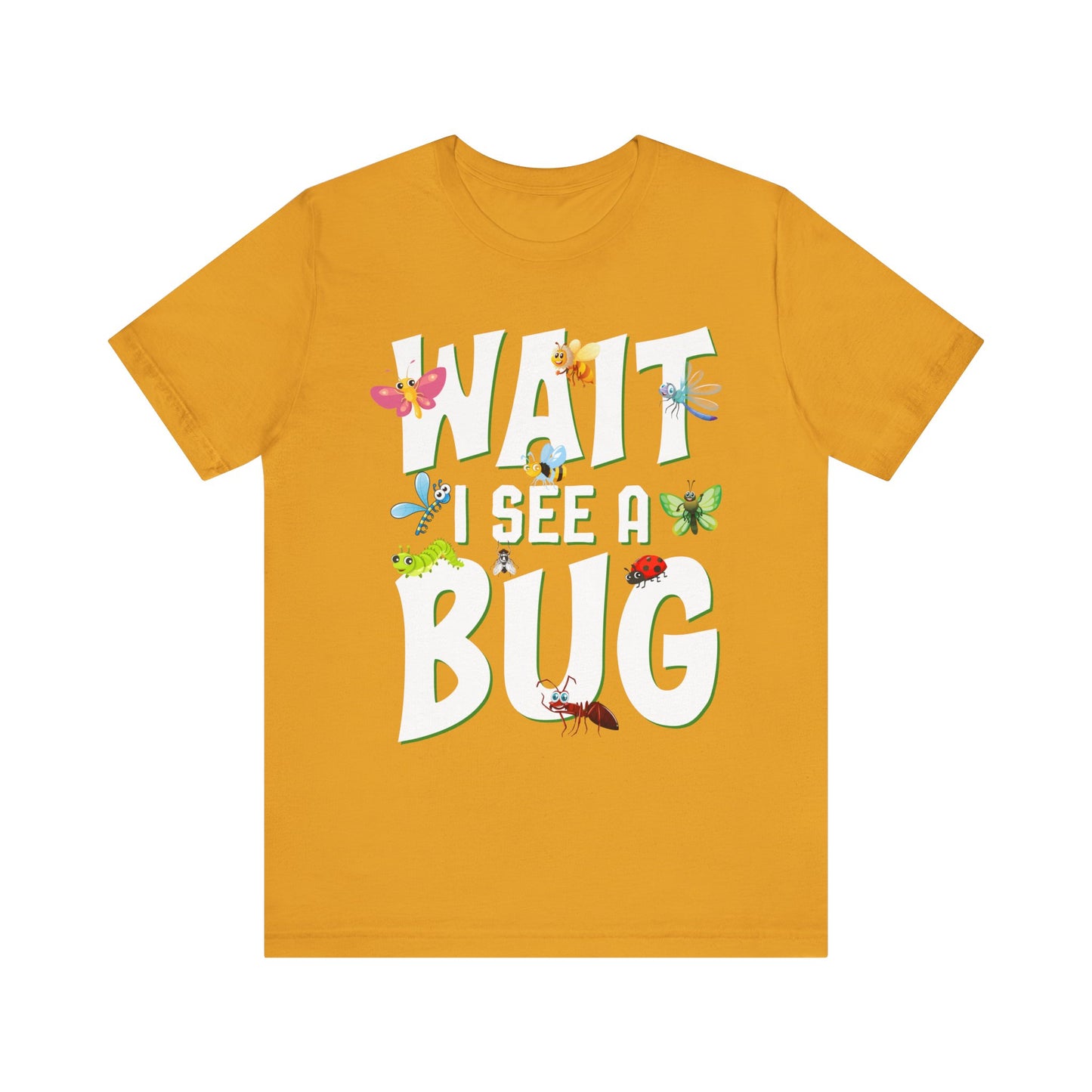 "I See a Bug" Print Unisex Jersey Tee - Casual Everyday Wear - Great for Insect Lovers