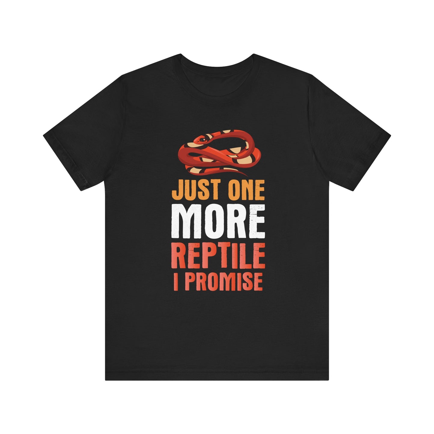 "Just One More Reptile" Unisex Jersey Tee - Casual Everyday Wear - Great for Reptile Lovers