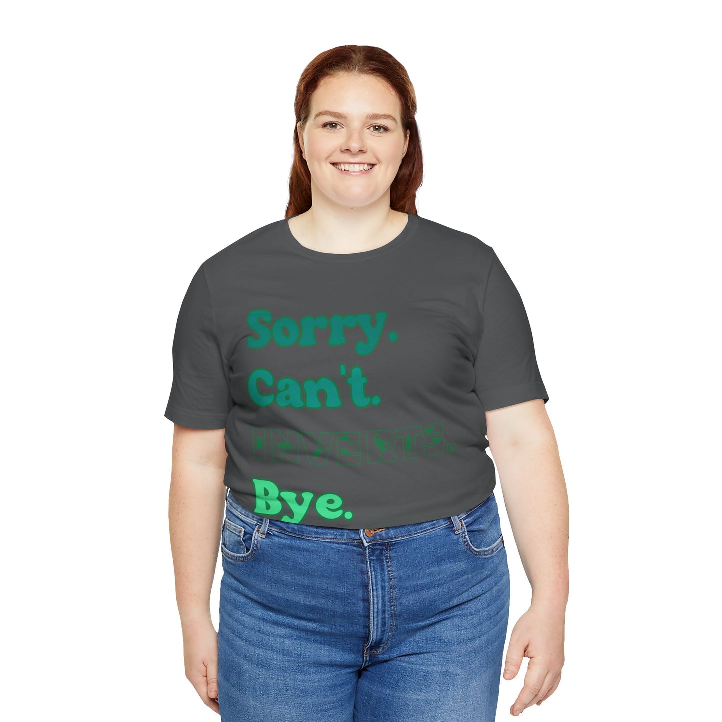 "Sorry Inverts" Unisex Jersey Tee - Casual Everyday Wear - Great for Invertebrate Lovers
