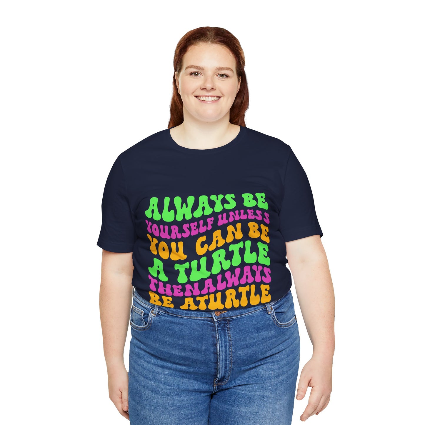 "Always Be a Turtle" Unisex Jersey Tee - Casual Everyday Wear - Great for Reptile Lovers