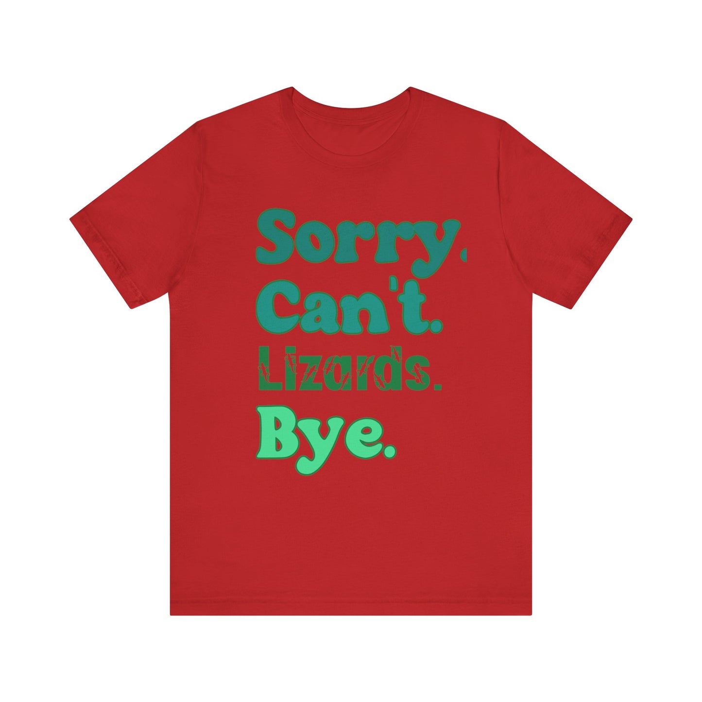 "Sorry Lizards" Unisex Jersey Tee - Casual Everyday Wear - Great for Reptile Lovers