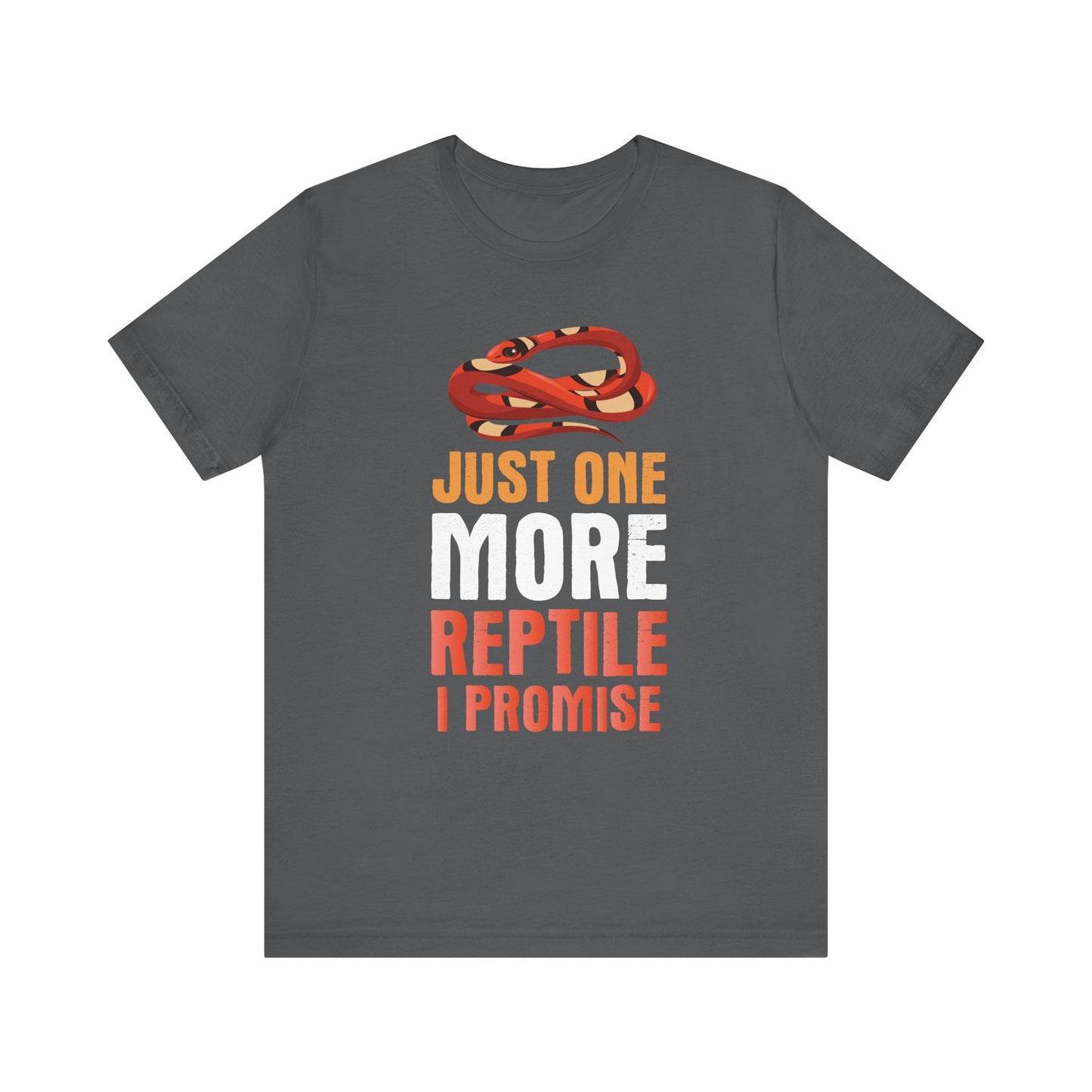 "Just One More Reptile" Unisex Jersey Tee - Casual Everyday Wear - Great for Reptile Lovers