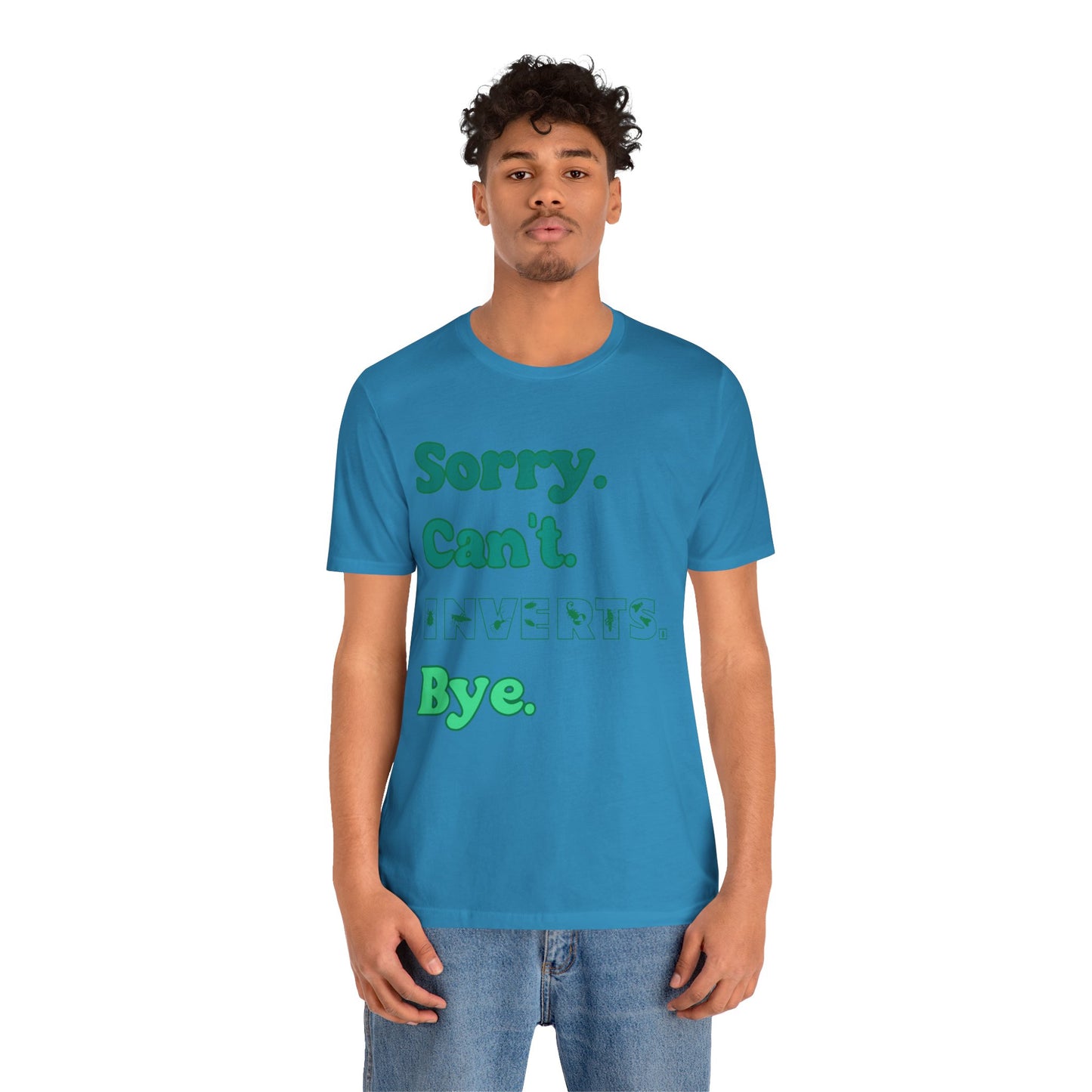 "Sorry Inverts" Unisex Jersey Tee - Casual Everyday Wear - Great for Invertebrate Lovers