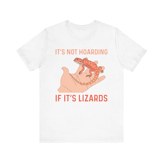"It's Not Hoarding If It's Lizards" Unisex Jersey Tee - Casual Everyday Wear - Great for Reptile Lovers