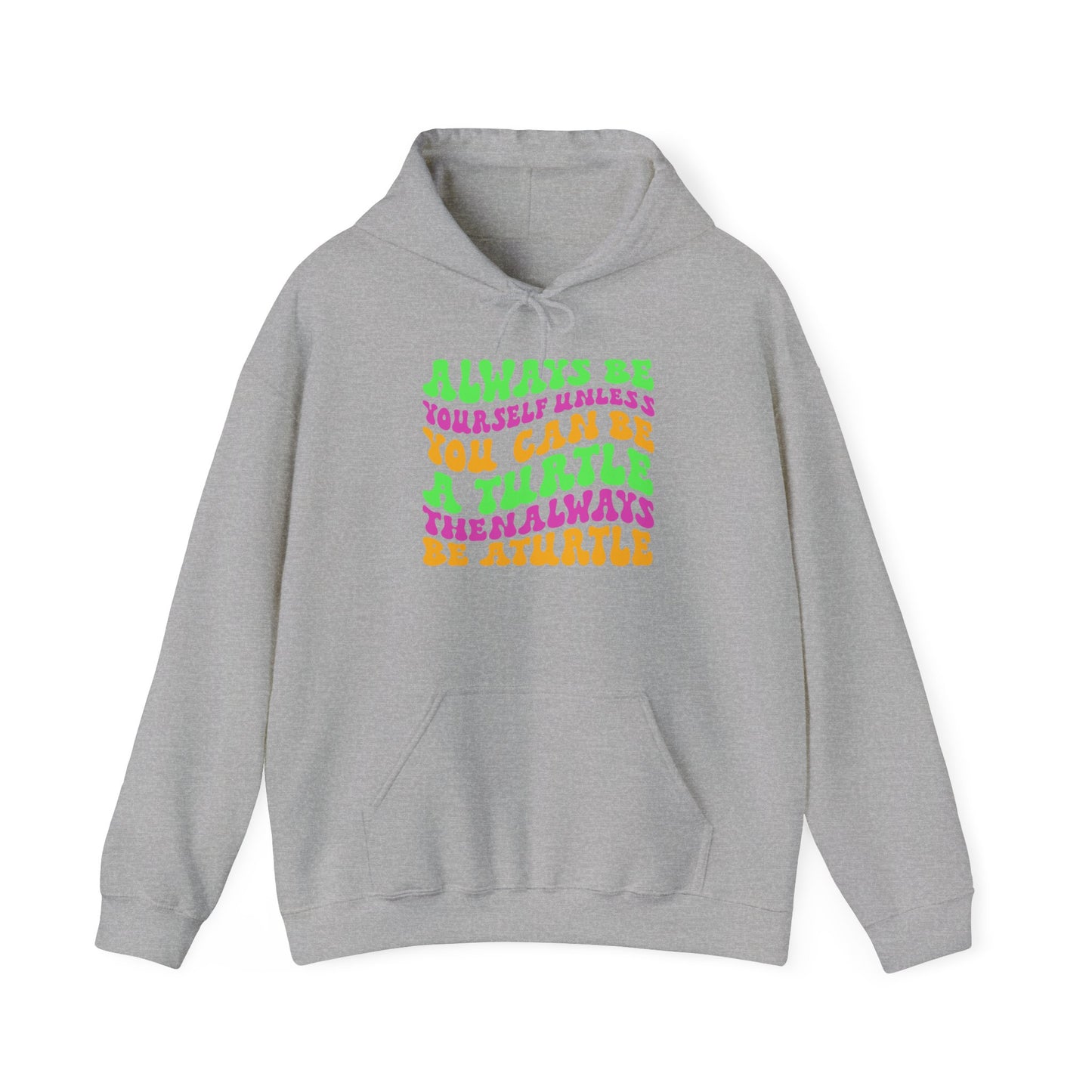 "Always Be a Turtle" Unisex Hooded Sweatshirt with Bold Print - Great for Reptile Lovers