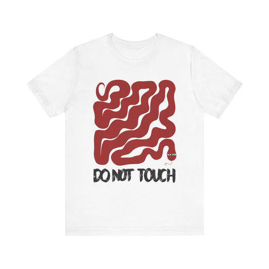 "Do Not Touch" Unisex Jersey Tee - Casual Everyday Wear - Great for Reptile Lovers