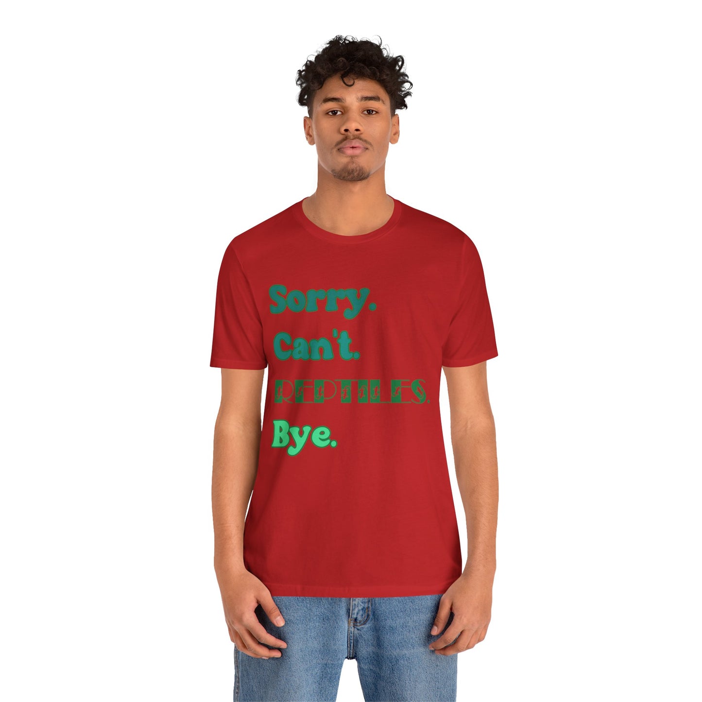 "Sorry Reptiles" Unisex Jersey Tee - Casual Everyday Wear - Great for Reptile Lovers