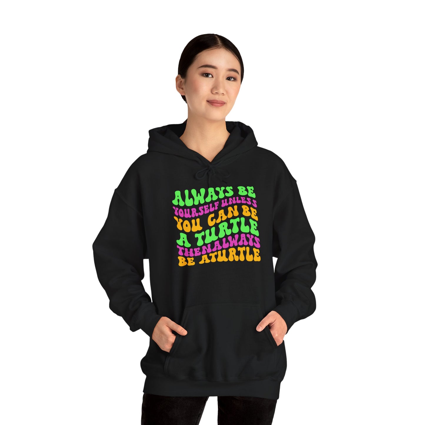 "Always Be a Turtle" Unisex Hooded Sweatshirt with Bold Print - Great for Reptile Lovers