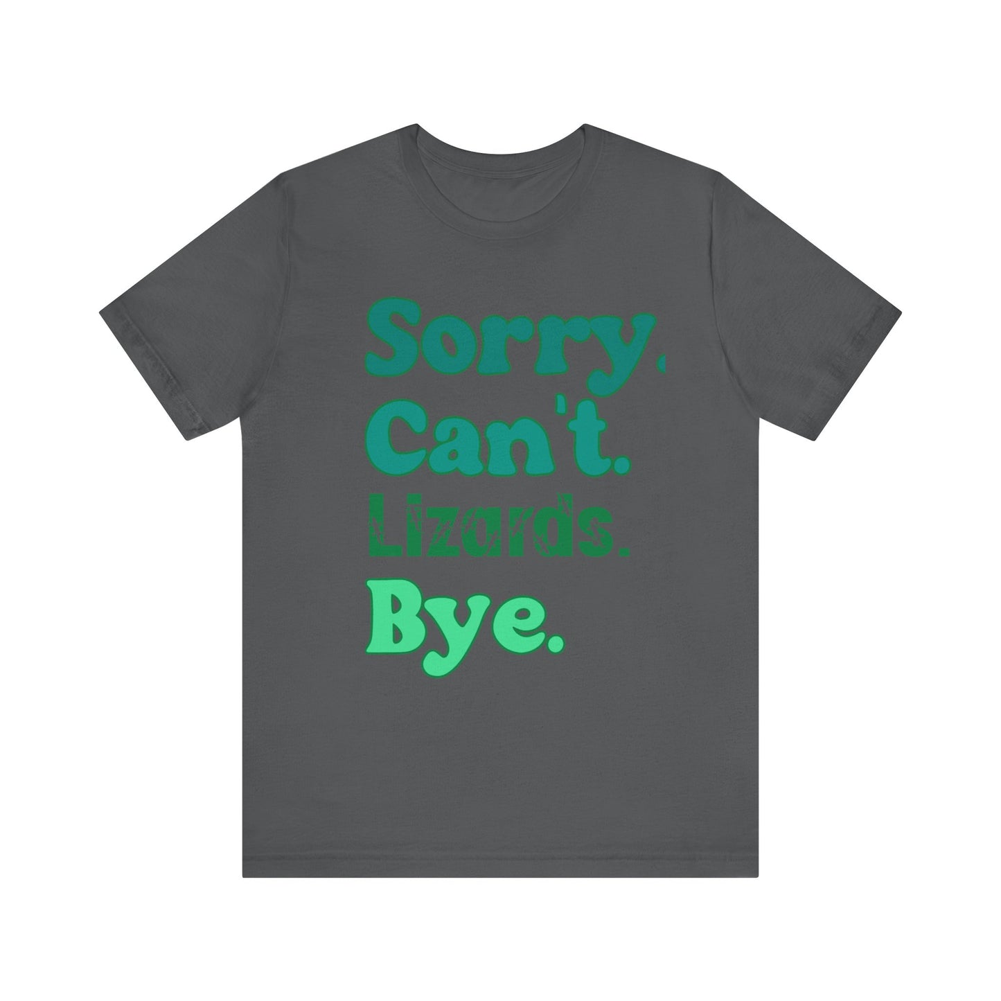 "Sorry Lizards" Unisex Jersey Tee - Casual Everyday Wear - Great for Reptile Lovers