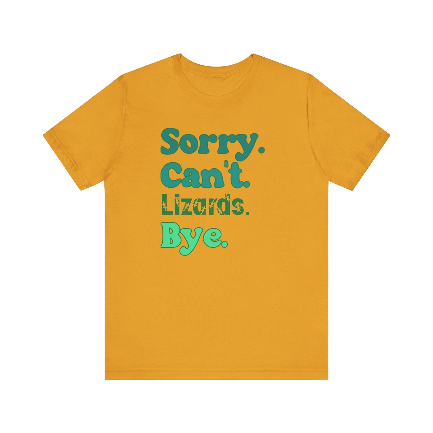 "Sorry Can't Lizards Bye" Unisex Jersey Tee - Casual Everyday Wear - Great for Reptile Lovers